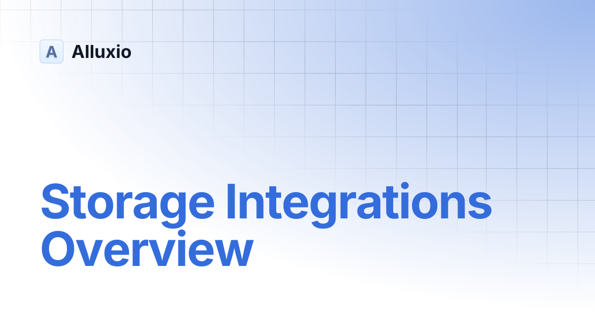 Storage Integrations Overview | AI-3.1 | Alluxio