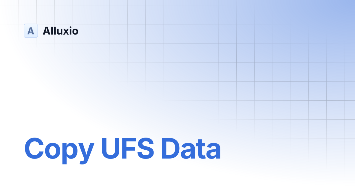 Copy UFS Data | AI-3.5 | Alluxio