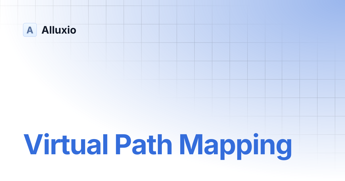 Virtual Path Mapping | AI-3.7 | Alluxio
