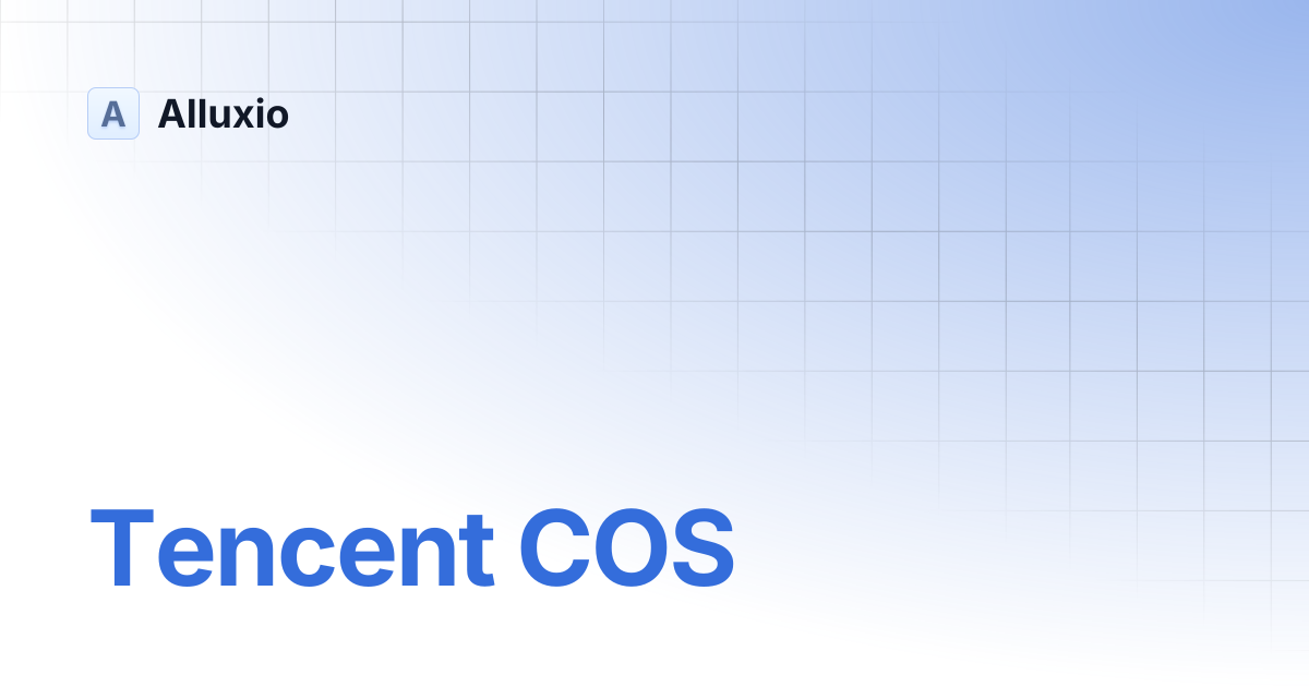 Tencent COS | AI-3.7 | Alluxio